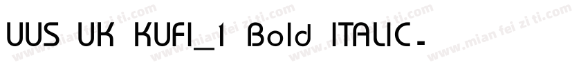 UUS UK KUFI_1 Bold ITALIC字体转换